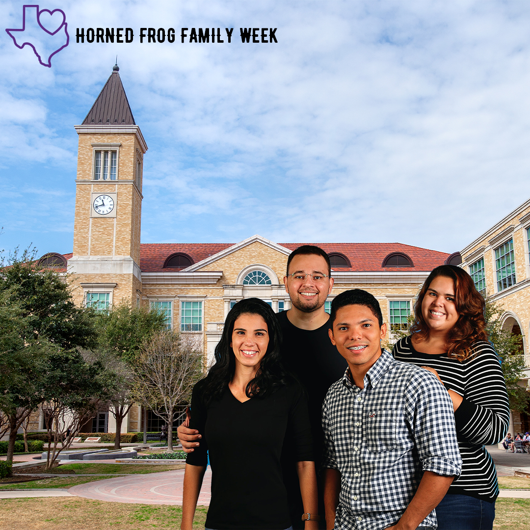 TCU Family Weekend Monday, September 7